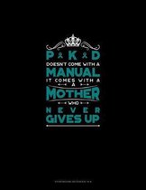PKD Doesn't Come With A Manual It Comes With A Mother Who Never Gives Up: Storyboard Notebook 1.85