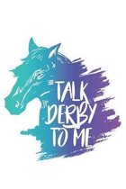 Talk Derby to me