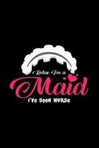 Relax I'm a maid I've seen worse