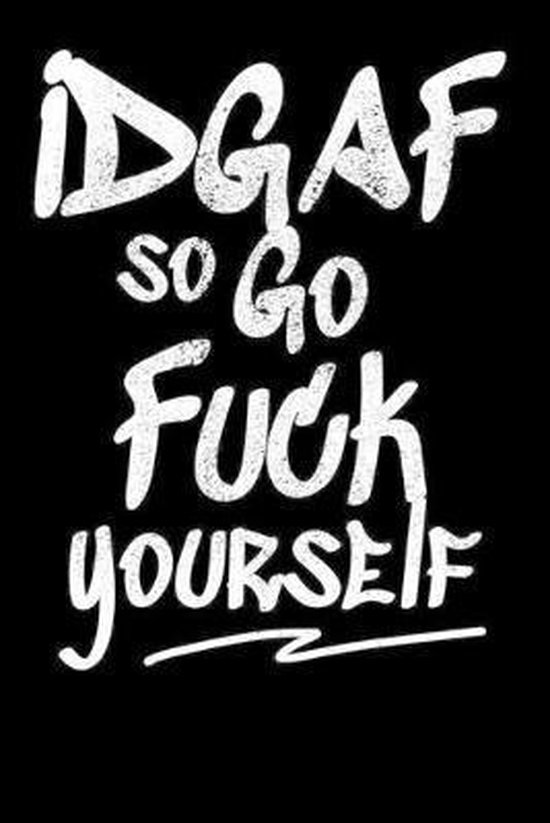 Idgaf So Go Fuck Yourself Statement Publishing 9781672672191 Boeken 1417