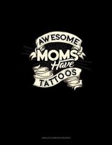 Awesome Moms Have Tattoos