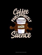Coffee Pairs Nicely With Silence