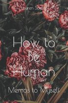 How to Be Human