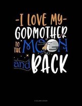 I Love My Godmother To The Moon And Back