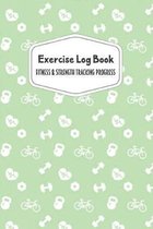 Exercise Log Book Fitness & Strength Tracking Progress