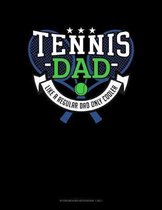 Tennis Dad Like A Regular Dad Only Cooler: Storyboard Notebook 1.85