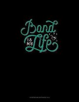 Band Is My Life: Storyboard Notebook 1.85