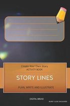 Story Lines - Create Your Own Story Activity Book, Plan Write and Illustrate