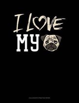 I Love My Pug