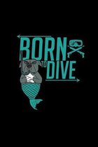 Born to dive