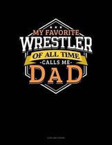 My Favorite Wrestler of All Time Calls Me Dad