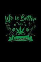 Life is better with cannabis