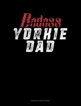 Badass Yorkie Dad