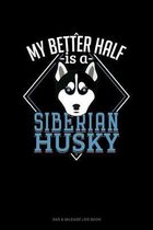 My Better Half Is A Siberian Husky