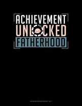 Achievement Unlocked Fatherhood: Storyboard Notebook 1.85