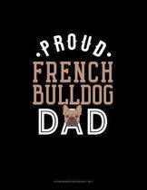 Proud French Bulldog Dad: Storyboard Notebook 1.85