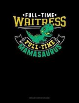 Full Time Waitress Full Time Mamasaurus