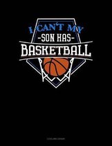 I Can't My Son Has Basketball