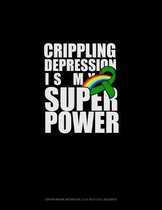 Crippling Depression Is My Super Power