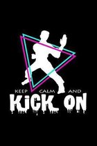 Keep calm and kick on