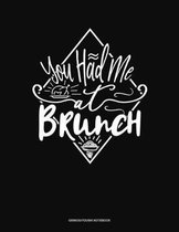 You Had Me At Brunch