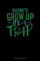 Don't Grow Up It's A Trap