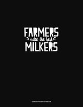 Farmers Make the Best Milkers