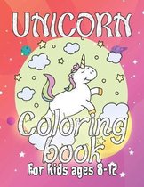 Unicorn Coloring Book for Kids Ages 8-12