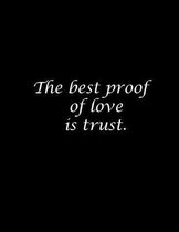 The best proof of love is trust.