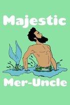 Majestic Meruncle