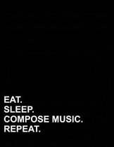 Eat Sleep Compose Music Repeat: Isometric Graph Paper Notebook