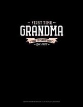 First Time Grandma Est. 2020 I Have To Change What?