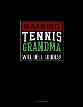 Warning! Tennis Grandma Will Yell Loudly!