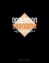 Doberman Grandma Life Is Ruff