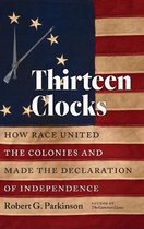 Published by the Omohundro Institute of Early American History and Culture and the University of North Carolina Press- Thirteen Clocks