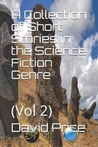 A Collection of Short Stories in the Science Fiction Genre