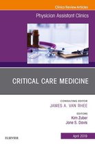 The Clinics: Internal Medicine Volume 4-2 - Critical Care Medicine, An Issue of Physician Assistant Clinics