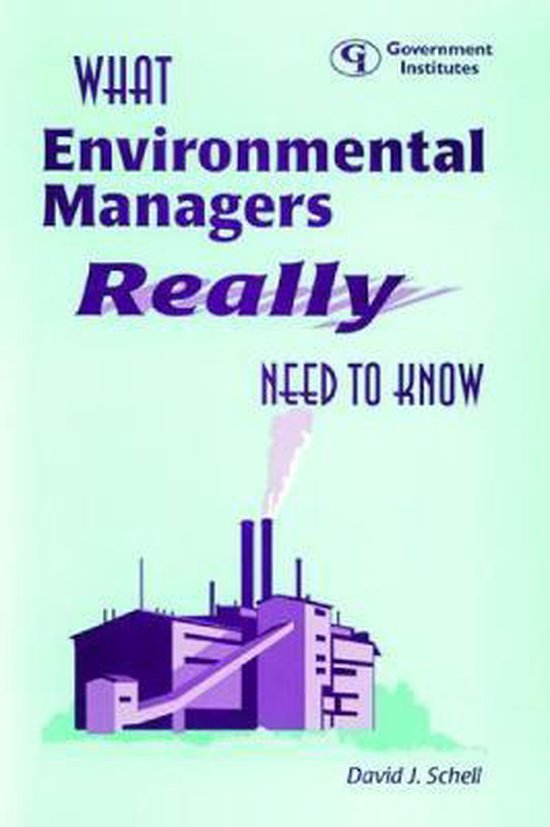 What Environmental Managers Really Need to Know, David J. Schell