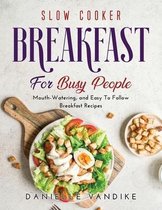 Slow Cooker Breakfast for Busy People