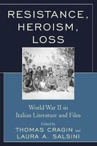 The Fairleigh Dickinson University Press Series in Italian Studies- Resistance, Heroism, Loss