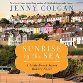 Sunrise by the Sea: A Little Beach Street Bakery Novel