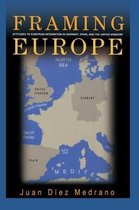 Framing Europe - Attitudes to European Integration in Germany, Spain, and the United Kingdom