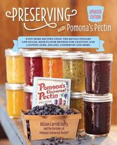 Preserving with Pomona's Pectin, Updated Edition: Even More Recipes Using the Revolutionary Low-Sugar, High-Flavor Method for Crafting and Canning Jam