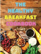 The Healthy Breakfast Cookbook