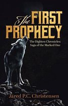 The Dighten Chronicles: Saga of the Marked One-The First Prophecy