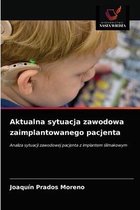 Aktualna sytuacja zawodowa zaimplantowanego pacjenta