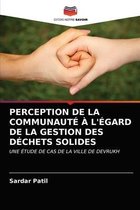 Perception de la Communauté À l'Égard de la Gestion Des Déchets Solides