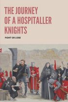 The Journey Of A Hospitaller Knights: Fight Or Lose