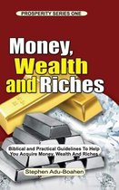 Prosperity- Money, Wealth and Riches