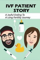 IVF Patient Story: A Joyful Ending To A Long Fertility Journey
